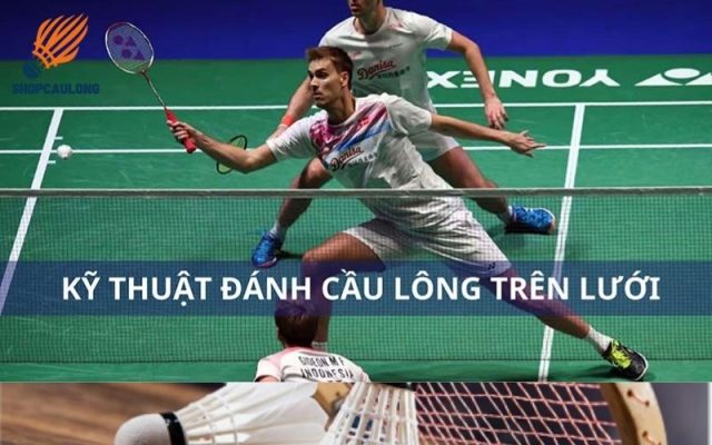 Kỹ thuật đánh cầu trên lưới